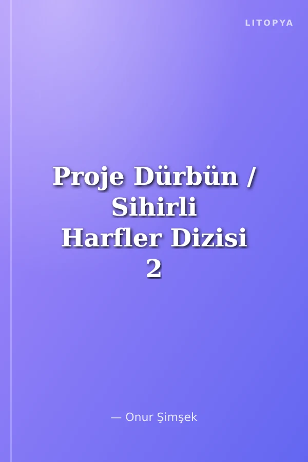 Proje Dürbün / Sihirli Harfler Dizisi 2