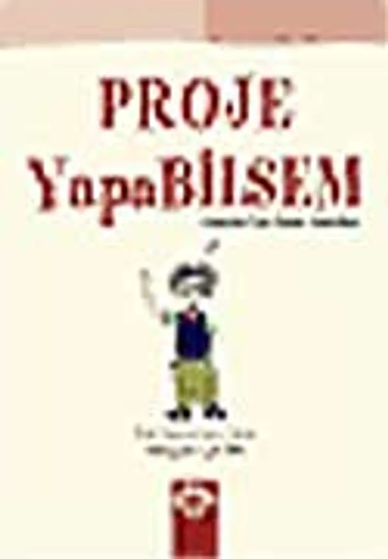 Proje Yapabilsem / Gençler İçin Proje Yönetimi