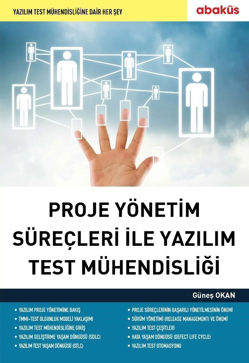 Proje Yönetim Süreçleri ile Yazılım Test Mühendisliği Yazılım Test Mühendisliğine Dair Her Şey