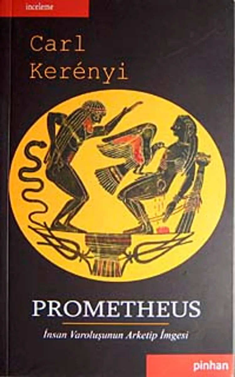 Prometheus İnsan Varoluşunun Arketip İmgesi