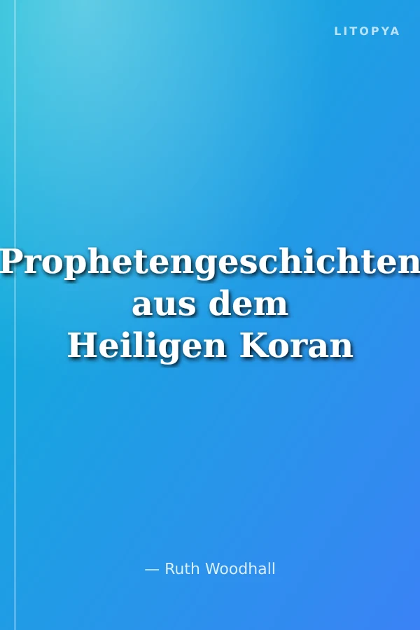 Prophetengeschichten aus dem Heiligen Koran