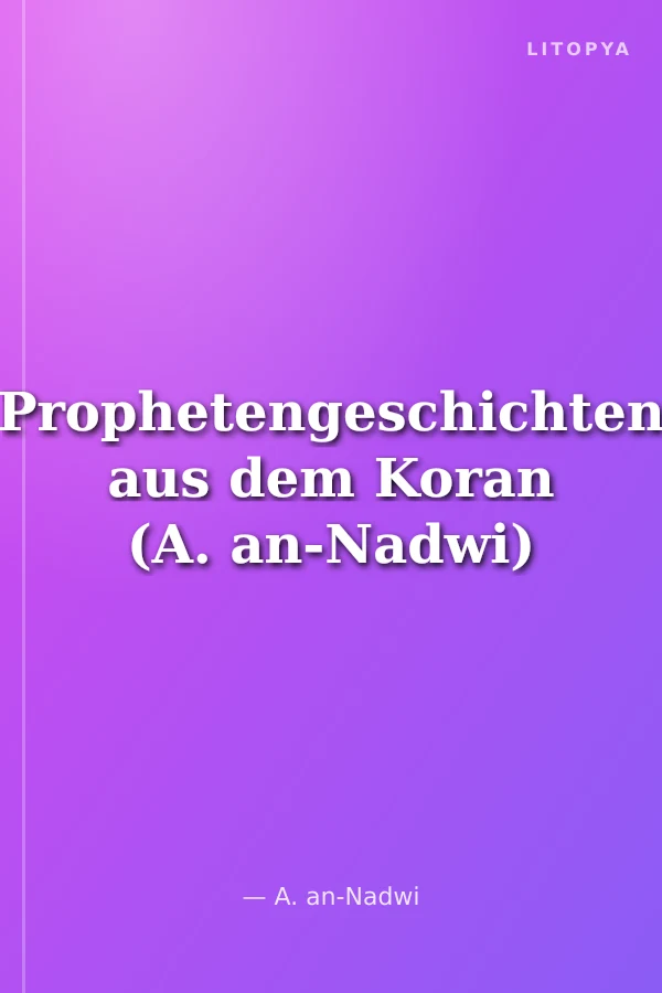 Prophetengeschichten aus dem Koran (A. an-Nadwi)
