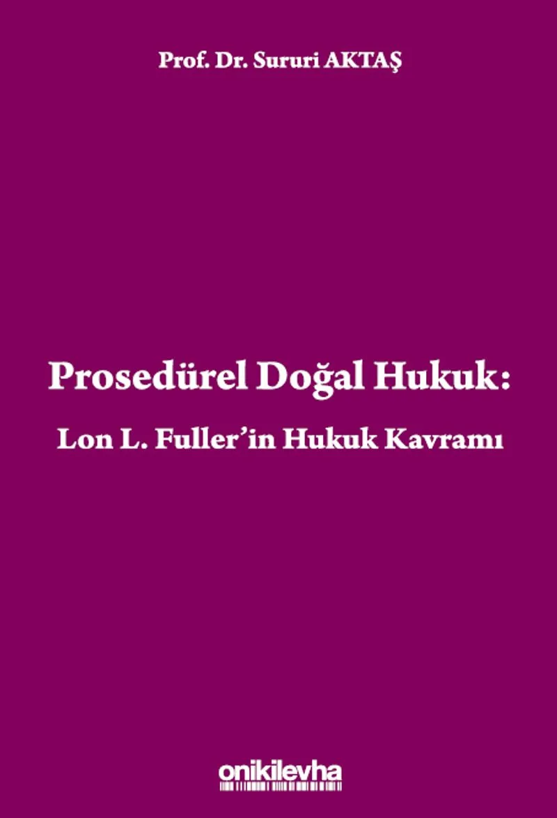 Prosedürel Doğal Hukuk Lon L. Fuller'in Hukuk Kavramı