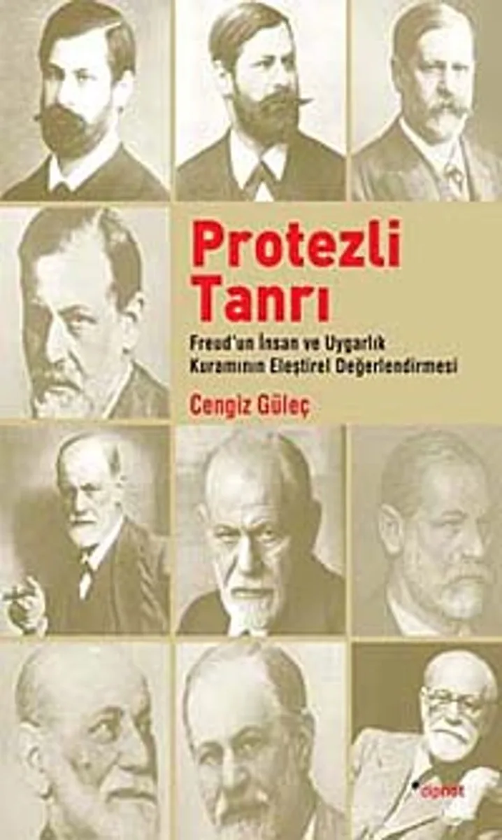 Protezli Tanrı Freud'un İnsan ve Uygarlık Kuramının Eleştirel Değerlendirmesi
