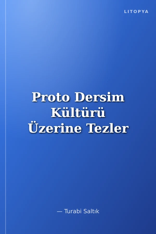 Proto Dersim Kültürü Üzerine Tezler