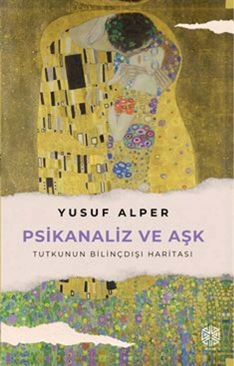 Psikanaliz ve Aşk Tutkunun Bilinçdışı Haritası