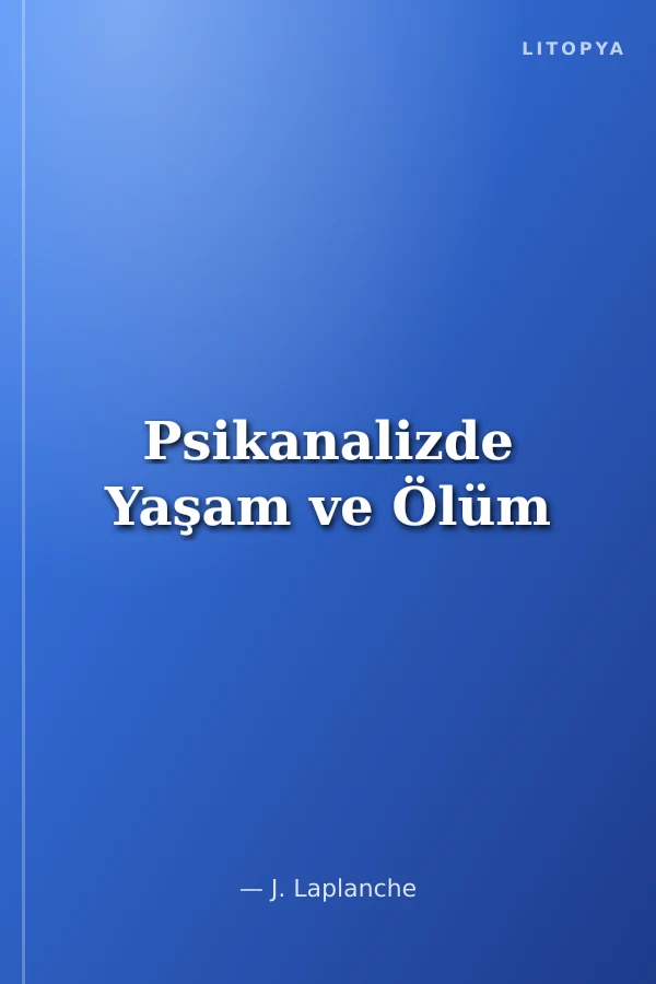 Psikanalizde Yaşam ve Ölüm