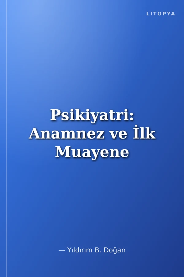 Psikiyatri: Anamnez ve İlk Muayene