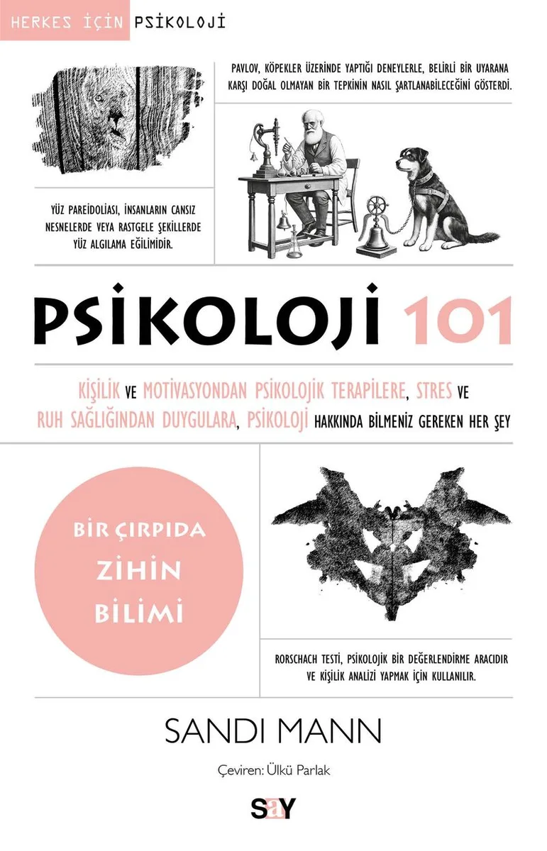 Psikoloji 101 Kişilik ve Motivasyondan Psikolojik Terapilere, Stres ve Ruh Sağlığından Duygulara, Psikoloji Hakkında Bilmeniz Gereken Her Şey