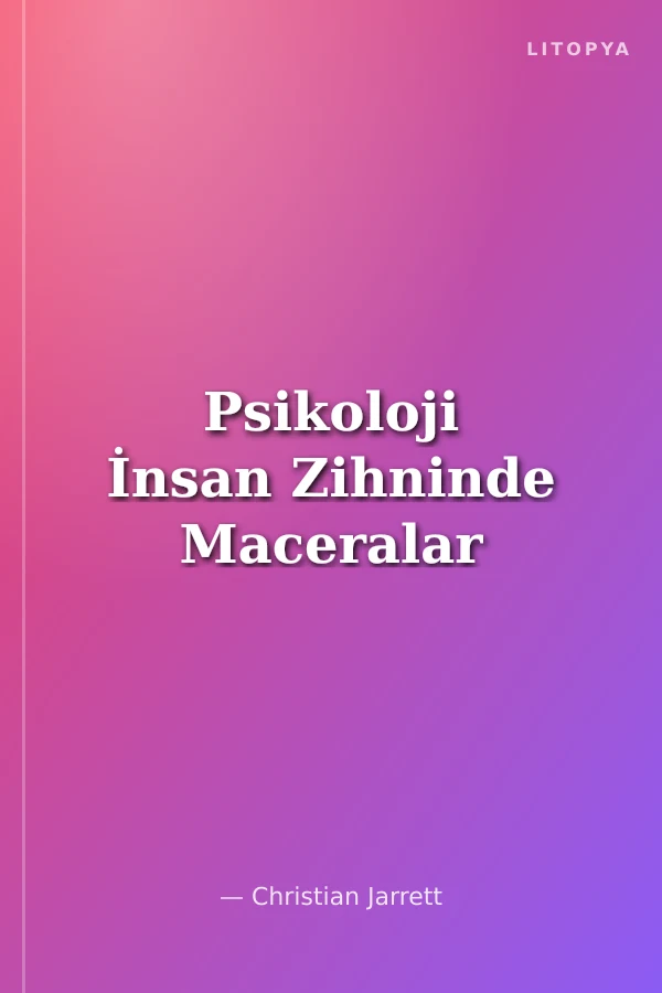 Psikoloji İnsan Zihninde Maceralar