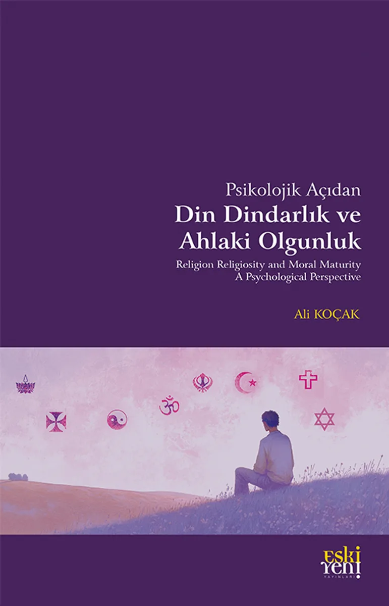 Psikolojik Açıdan Din Dindarlık ve Ahlaki Olgunluk