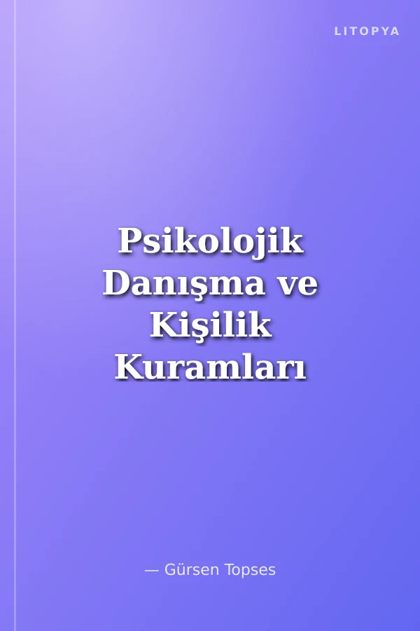 Psikolojik Danışma ve Kişilik Kuramları