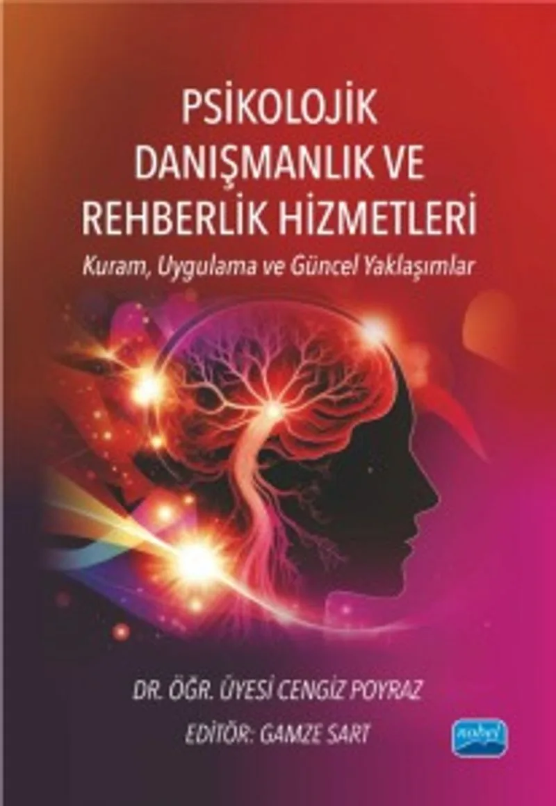 Psikolojik Danışmanlık ve Rehberlik Hizmetleri Kuram, Uygulama ve Güncel Yaklaşımlar