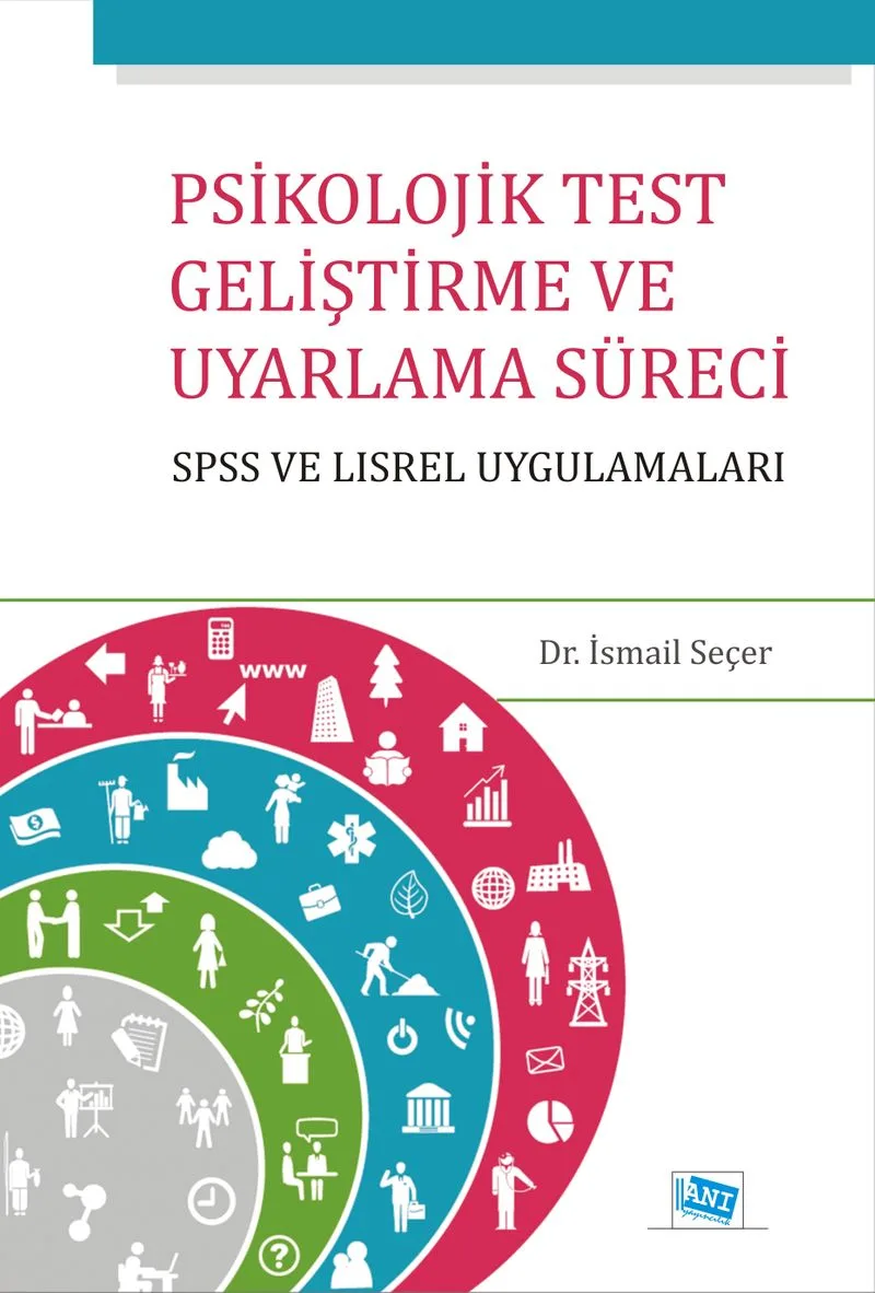 Psikolojik Test Geliştirme ve Uyarlama SPSS ve LISREL Uygulamalar