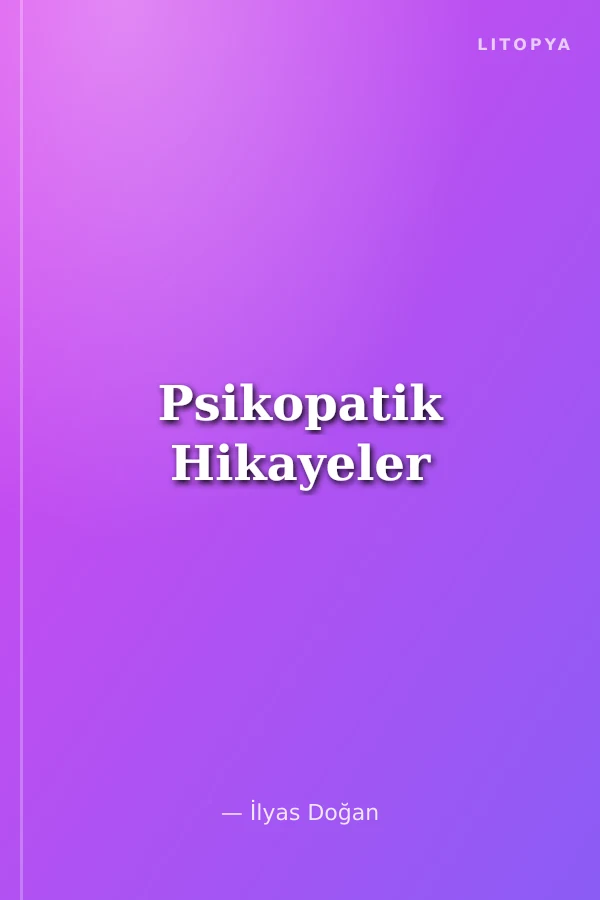 Psikopatik Hikayeler