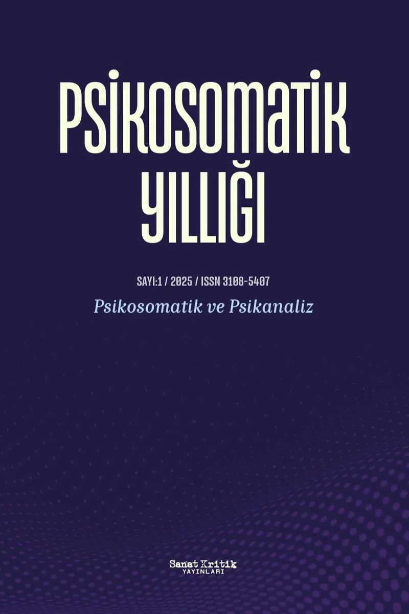 Psikosomatik Yıllığı Sayı:1 Psikosomatik Yıllığı: Psikosomatik ve Psikanaliz 1