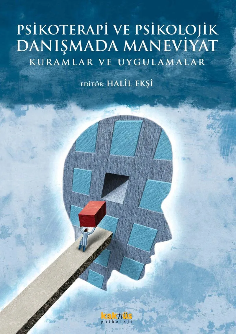 Psikoterapi ve Psikolojik Danışmada Maneviyat Kuramlar ve Uygulamalar