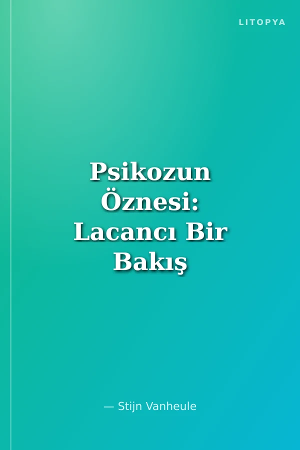 Psikozun Öznesi: Lacancı Bir Bakış Açısı