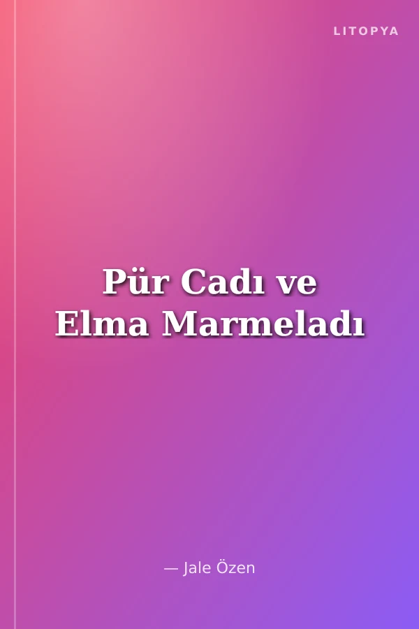 Pür Cadı ve Elma Marmeladı