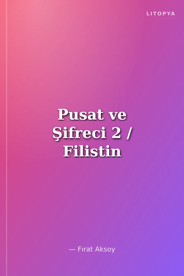 Pusat ve Şifreci 2 / Filistin