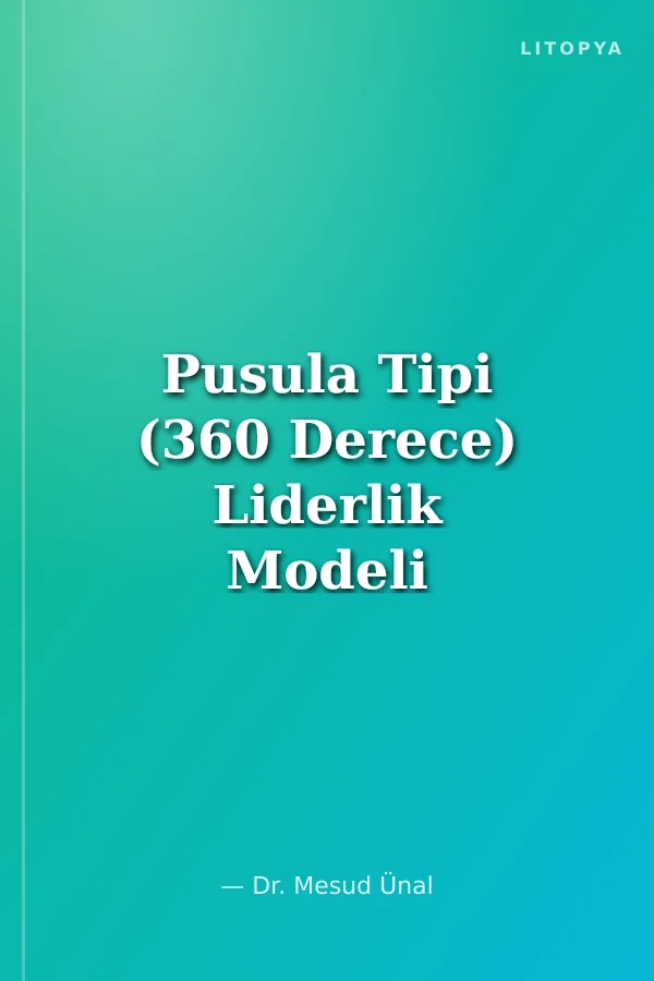 Pusula Tipi (360 Derece) Liderlik Modeli