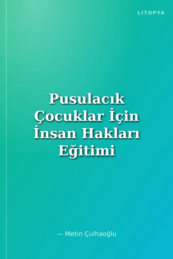 Pusulacık Çocuklar İçin İnsan Hakları Eğitimi Kılavuzu