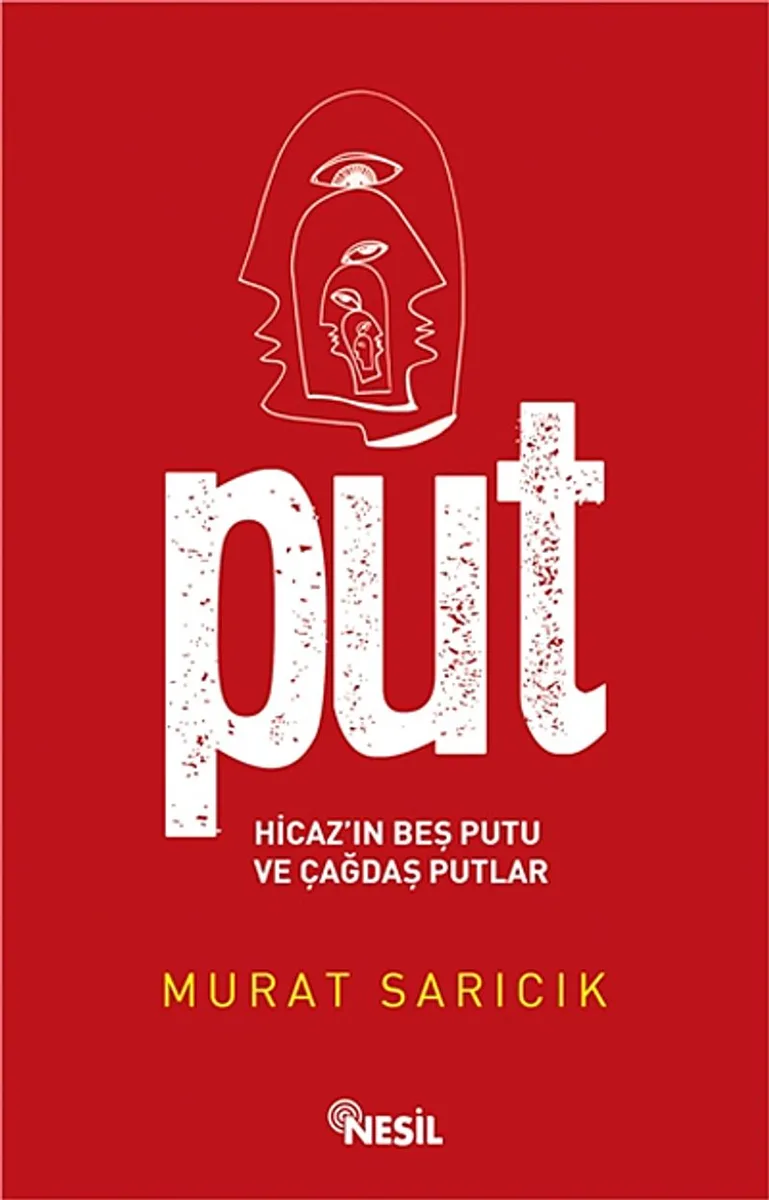 Put Hicaz'ın Beş Putu ve Çağdaş Putlar