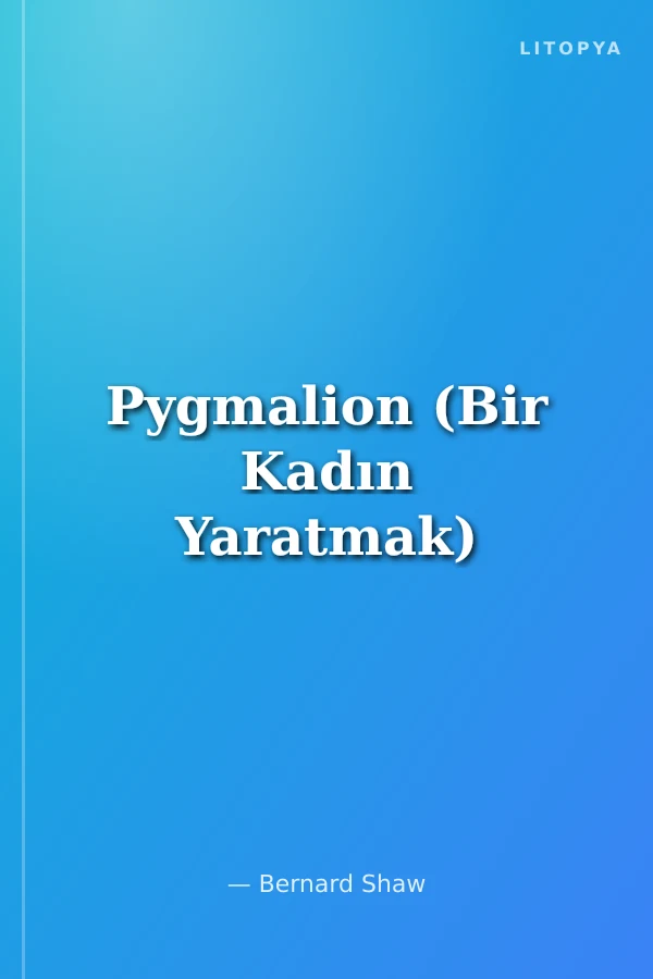 Pygmalion (Bir Kadın Yaratmak)