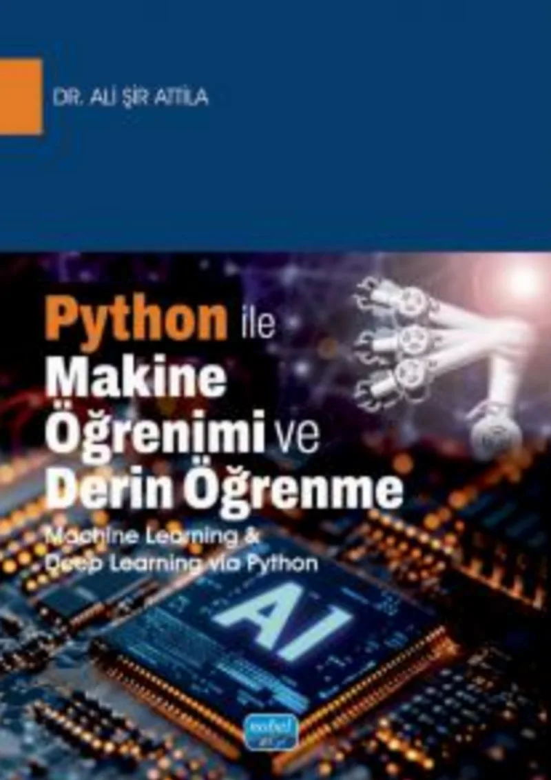 Python İle Makine Öğrenimi ve Derin Öğrenme (Machine Learning Deep Learning via Python)