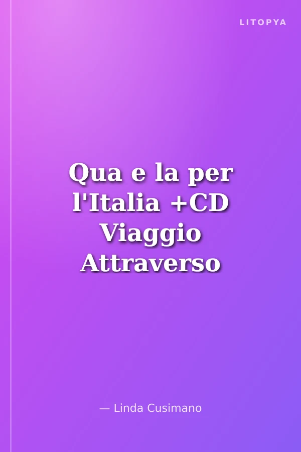 Qua e la per l'Italia +CD Viaggio Attraverso le Regioni italiane B1-C1