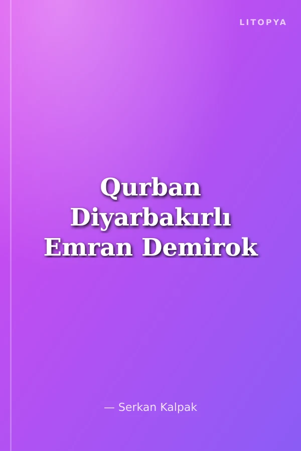 Qurban Diyarbakırlı Emran Demirok