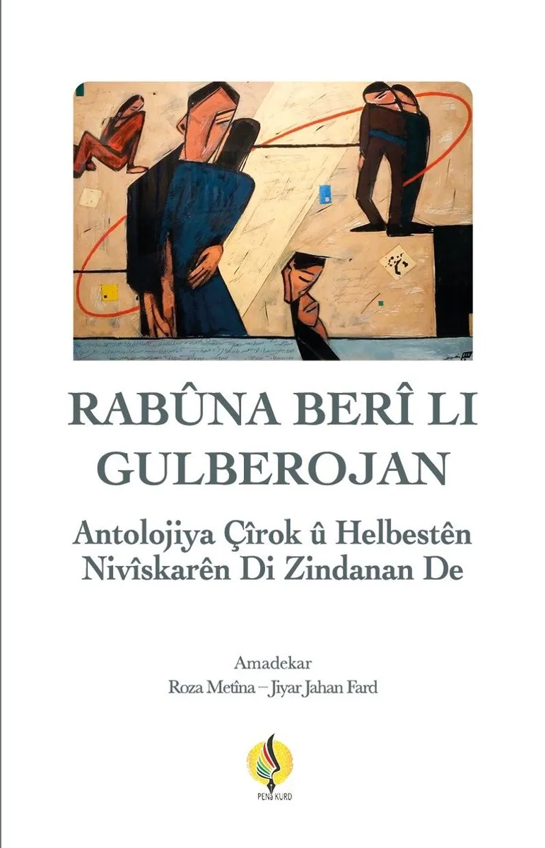 Rab&ucirc;na Ber&icirc; Lı Gulberojan Antolojiya Helbest &ucirc; Ç&icirc;rok&ecirc;n di Zindanan de
