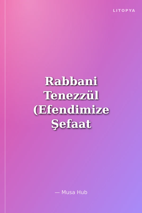 Rabbani Tenezzül (Efendimize Şefaat Hakkı Verilmesi)