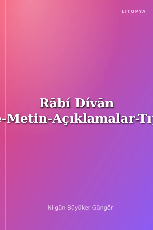 Rābí Dívān (İnceleme-Metin-Açıklamalar-Tıpkıbasım)