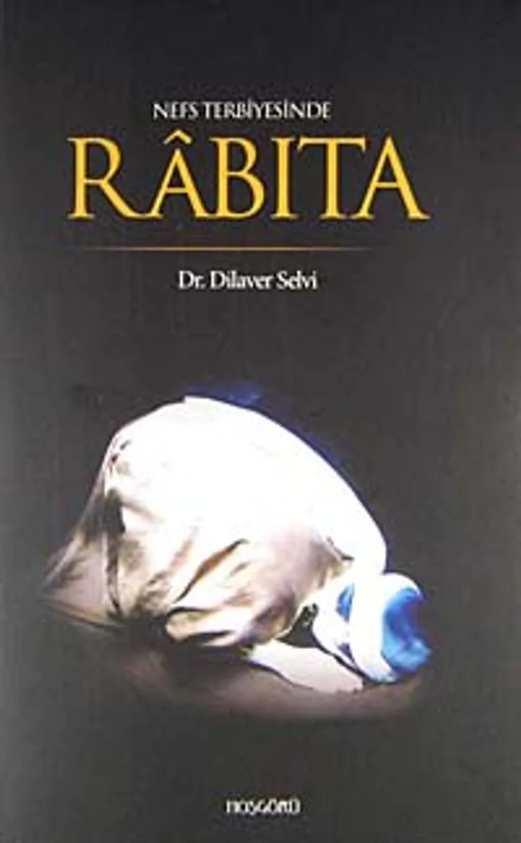 Rabıta / Nefs Terbiyesinde