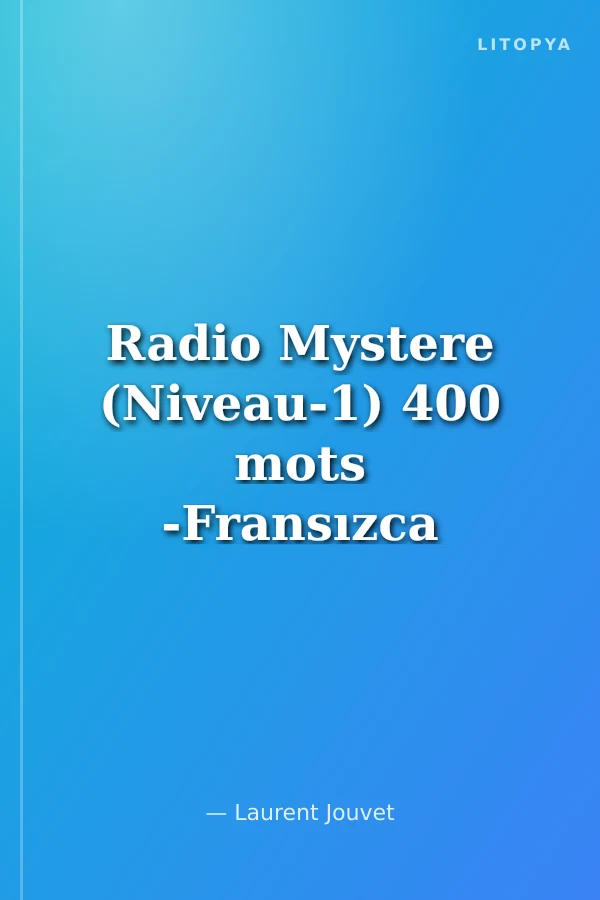 Radio Mystere (Niveau-1) 400 mots -Fransızca Okuma Kitabı