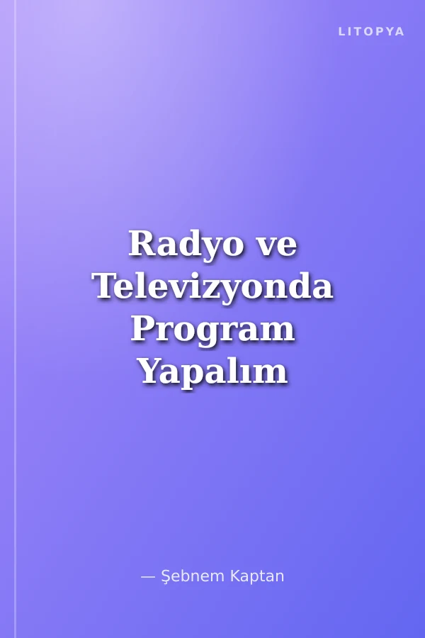 Radyo ve Televizyonda Program Yapalım Nasıl mı?