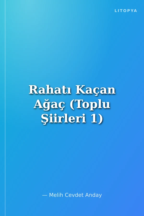 Rahatı Kaçan Ağaç (Toplu Şiirleri 1)