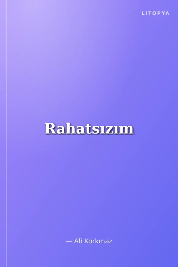 Rahatsızım