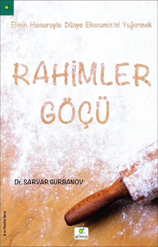Rahimler Göçü Elinin Hamuruyla Dünya Ekonomisini Yoğurmak