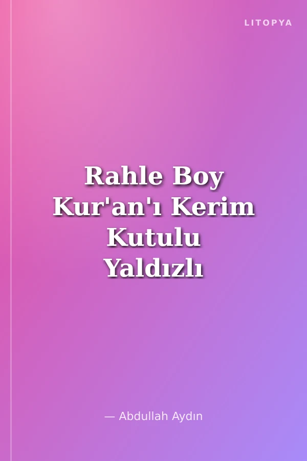 Rahle Boy Kur'an'ı Kerim Kutulu Yaldızlı (4 Renk, Şamua) / Hafız Osman Hattı