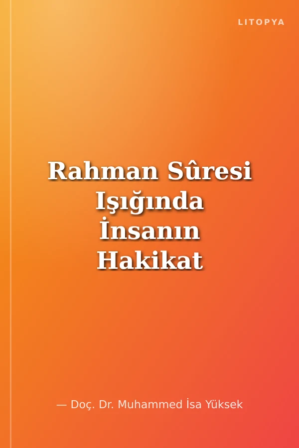 Rahman Sûresi Işığında İnsanın Hakikat Arayışı