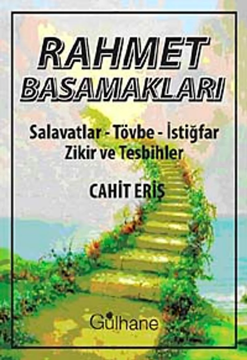 Rahmet Basamakları Salavatlar, Tövbe, İstiğraf, Zihir ve Tesbihler