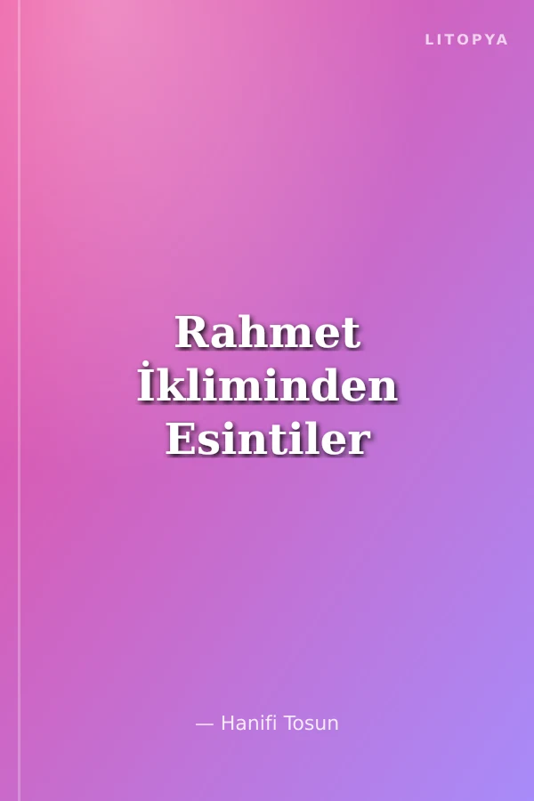 Rahmet İkliminden Esintiler