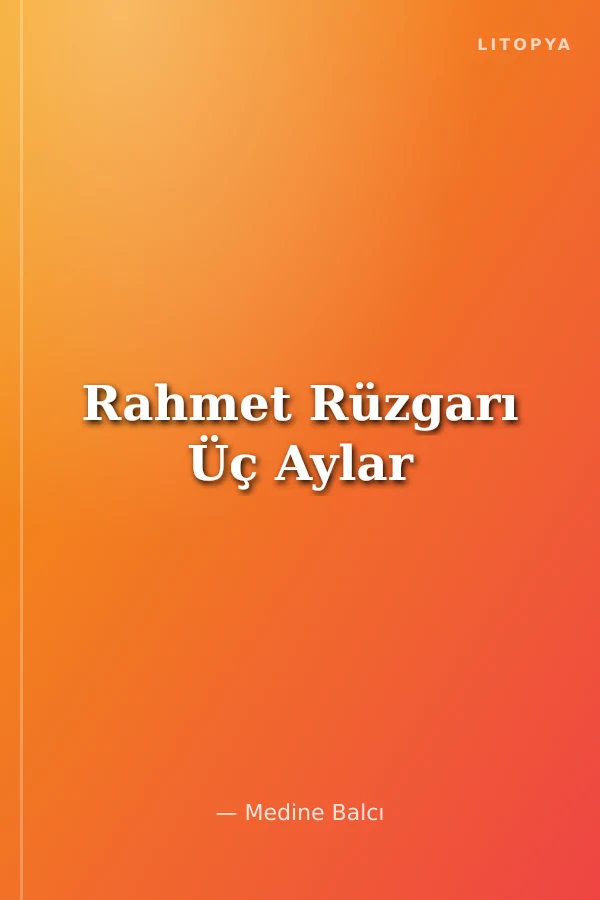 Rahmet Rüzgarı Üç Aylar