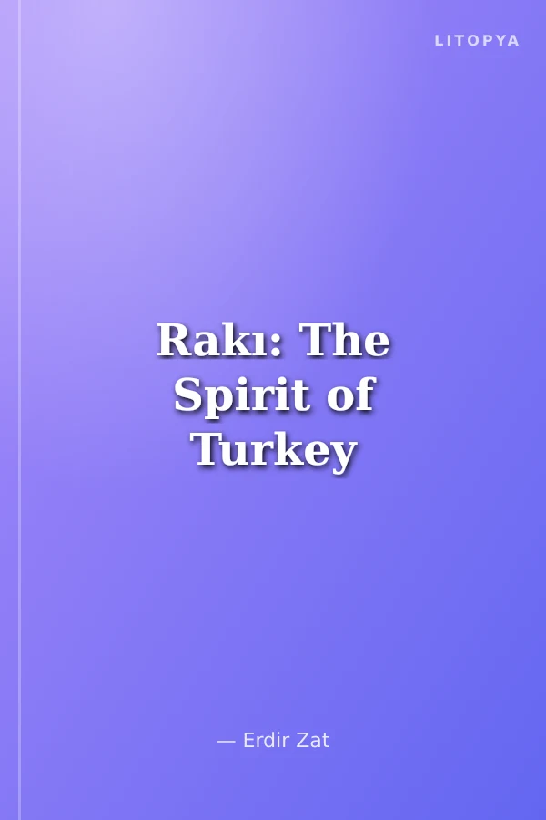 Rakı: The Spirit of Turkey