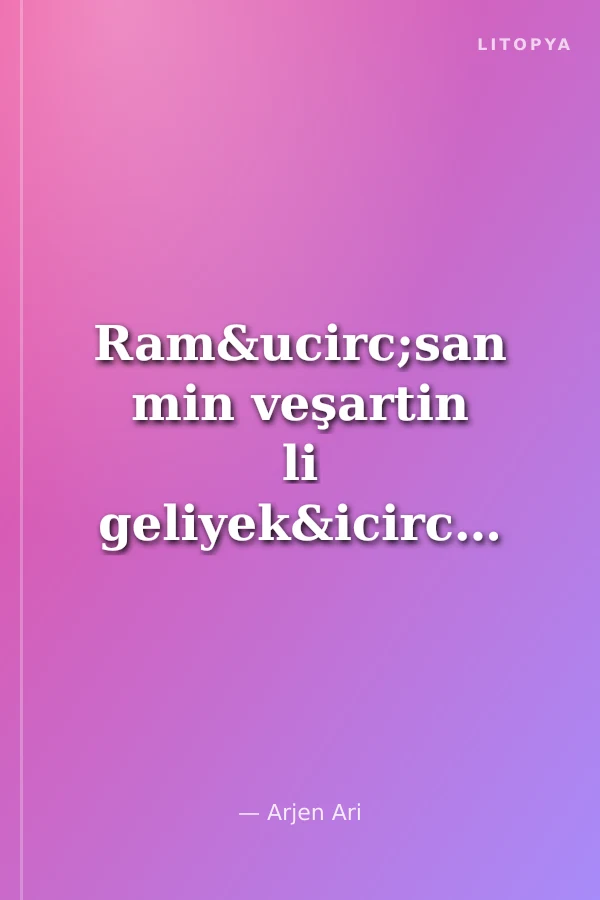 Ramûsan min veşartin li geliyekî