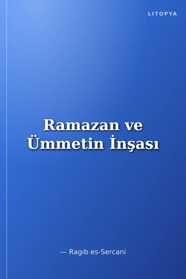 Ramazan ve Ümmetin İnşası