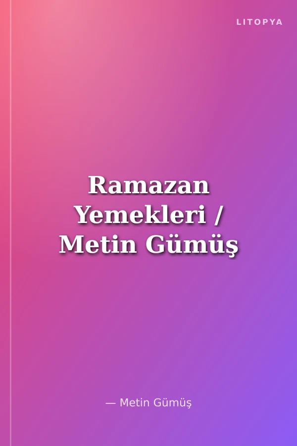 Ramazan Yemekleri / Metin Gümüş