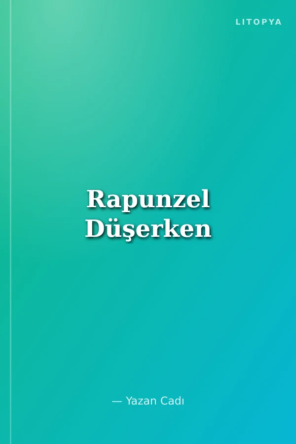 Rapunzel Düşerken